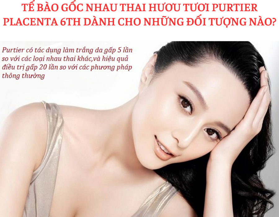 Tế Bào Gốc Nhau Thai Hươu Tươi Purtier Placenta 6th Hỗ Trợ Tế Bào Da